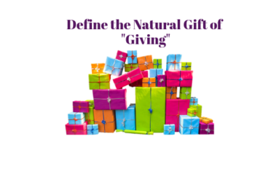 Recognizing the Natural Gift of “Giving” Inside of You